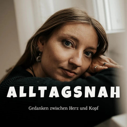 alltagsnah podcast cover Gedanken zwischen Herz und Kopf (250 x 250 px)